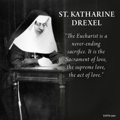 a nun sitting at a desk in front of a black and white photo with the quote, st katharine drexel