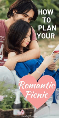 a man and woman sitting next to each other on the ground with text overlay reading how to plan your romantic picnic