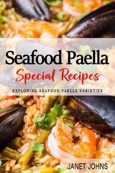 seafood paella with rice and vegetables in a skillet on the side, text reads seafood paella special recipes exploring seafood paella varieties