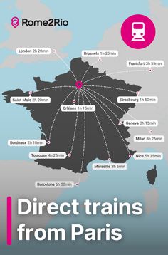 the map shows where trains are coming from paris