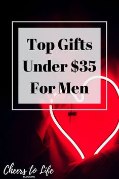 a red heart with the words top gifts under $ 35 for men in white over it