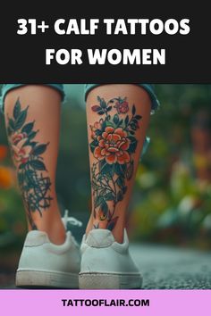 a woman's legs with tattoos on them and the words 31 + calf tattoos for women