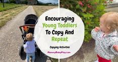 two young toddlers are standing next to a stroller and the words encouraging young toddlers to copy and repeat