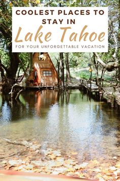 20 Coolest Places to Stay In Lake Tahoe For An Unforgettable Getaway Tahoe California, California Vacation