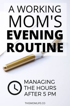 a white table with a pen on it and the words working mom's evening routine