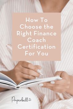 a woman reading a book with the title how to choose the right finance coach certificate for you