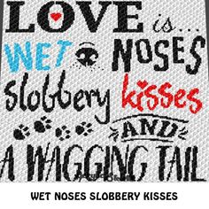 a cross stitch pattern with the words love is net and kisses written in red, blue, and black