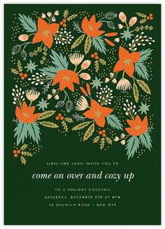 a green and orange floral card with the words, come on over and cozy up