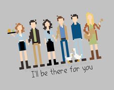 pixel art with the words i'll be there for you