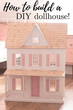 a doll house with the words how to build a diy dollhouse on it