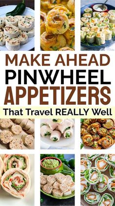 the cover of make ahead pinwheel appetizers that travel really well, with pictures of different appetizers