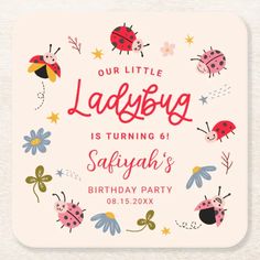 a ladybug birthday party coaster with the words, our little ladybug is turning