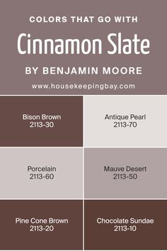 Colors that Go With Cinnamon Slate 2113-40 by Benjamin Moore Benjamin Moore Cinnamon Slate Bathroom, Cinnamon Slate Color, Cinnamon Slate Bedroom, Cinnamon Slate Benjamin Moore, Cinnamon Slate, Boho 2024, Slate Kitchen, Chocolate Sundae, Slate Color