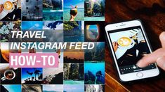 a person holding a cell phone in front of a collage of photos with the words travel instagram feed how - to