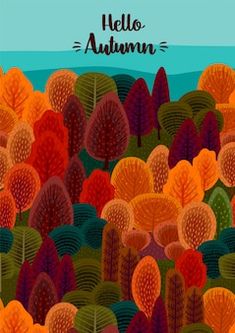 an illustration of autumn trees with the words hello autumn written in black on top of them