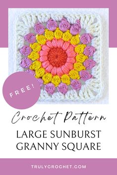 Large Sunburst Granny Square - Free Crochet Pattern Joining Granny Squares, Sunburst Granny Square, Puff Stitch, Granny Squares Pattern, Square Patterns, Crochet Stitch, Crochet Squares, Half Double Crochet, Slip Stitch