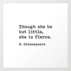 shakespeare quote about though she be but little, she is fierce art print on white paper