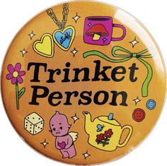 a button that says,'tinket person'with images of teapots and other items