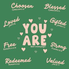 the words you are surrounded by hearts on a green background that says, you are