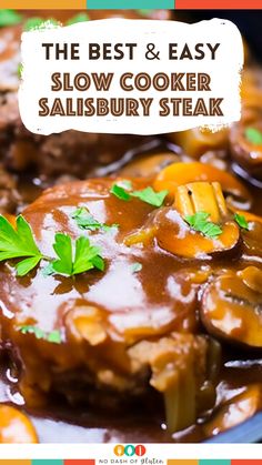 the best and easy slow cooker salisbury steak with gravy is ready to be eaten