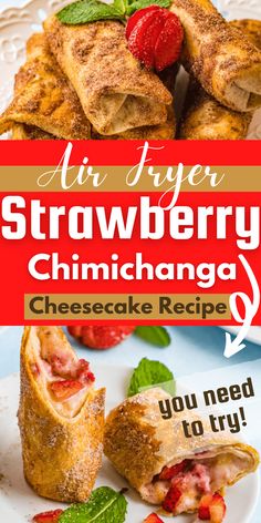 an advertisement for the air fryer strawberry chinhanga cheesecake recipe on a plate