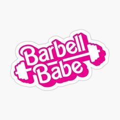 a pink sticker with the words barbell babe in white and red lettering on it