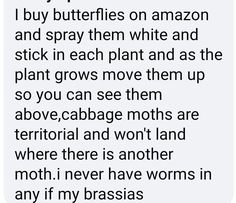 the words are written in black and white on a piece of paper that says, i buy butterflies on amazon and spray them white and stick in each plant and