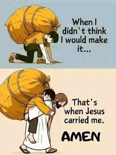 an image of two people hugging each other with the caption saying, when i didn't think i would make it that's when jesus carried me amen