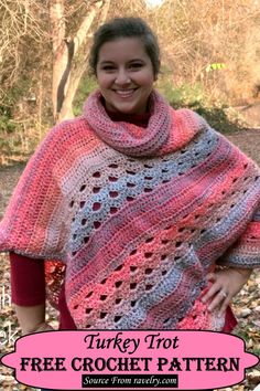 a woman wearing a pink and gray crocheted shawl with the text turkey tot free crochet pattern