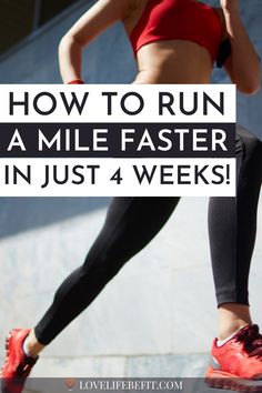 a woman running with the words how to run a mile faster in just 4 weeks