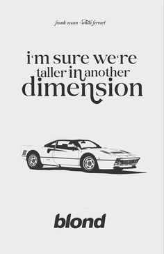 an advertisement for a car with the words, i'm sure we're taller in