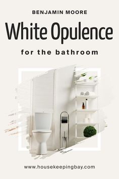 BM White Opulence OC-69 for the Bathroom by Benjamin Moore Benjamin Moore White Opulence, The Bathroom, Natural Light