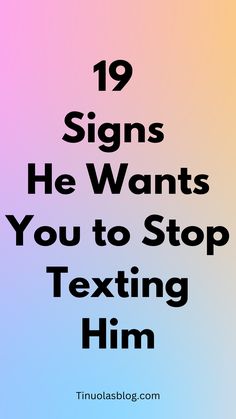 19 Signs He Wants You to Stop Texting Him