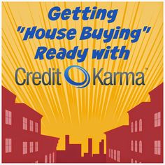 an advertisement for credit karma with the words getting house buying ready with credit karma on it