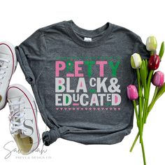 Pretty Black and Educated Pink and Green, Soror gifts, Sister gifts, D9, gifts for her, para, gifts, j15 gifts, AKAVERSARY, J15, sisterhood 2022, Sorority, Spring 22 Trendy Black T-shirt For Gift, Pink Name Print T-shirt For Gift, Pink T-shirt With Text Print As Gift, Personalized Pink T-shirt As A Gift, Personalized Pink T-shirt For Gifts, Personalized Pink T-shirt For Gift, Gift Black T-shirt With Name Print, Black T-shirt With Name Print For Gift, Black Pre-shrunk T-shirt Gift