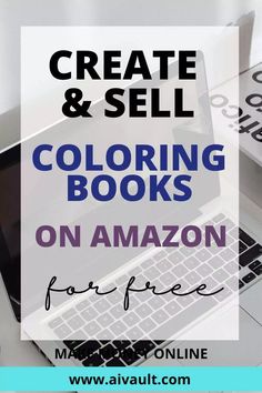 an open laptop computer sitting on top of a desk with the words create and sell coloring books on amazon