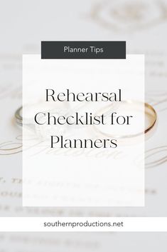 two wedding rings sitting on top of a sheet of paper with the words, rehearal checklist for planners