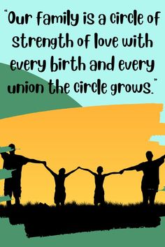 three people holding hands with the words our family is a circle of strength of love with every birth and every union the circle grows