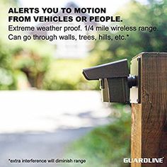 there is a sign that says alerts you to motion from vehicles or people extreme weather proof 1 / 4 mile wireless range can go through walls, trees, hills,