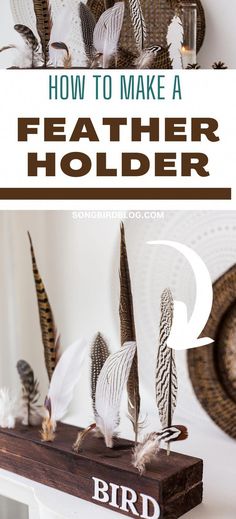 how to make a feather holder