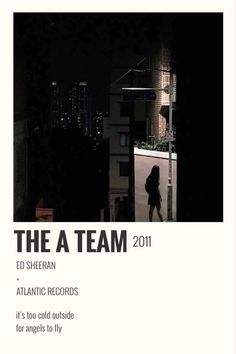 the a team 2011 by ed sheran and atlantic records, it's too cold outside for angels to fly