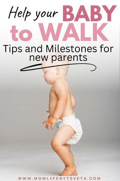 a baby in diapers with the words help your baby to walk tips and milestones for new parents