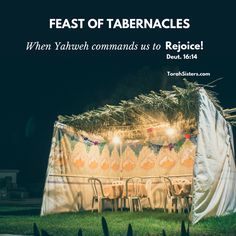 a tent with tables and chairs in the grass at night, with text reading feast of tabernacles when yarweh commands us to rejoicee