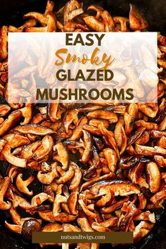 Smoky glazed mushrooms are a delicious vegan topping, side dish, or main dish that is easy to make and adds a smoky, savory flavor to your meals. Glazed Mushrooms, Food Preparation, Main Dish, Simple Ingredient