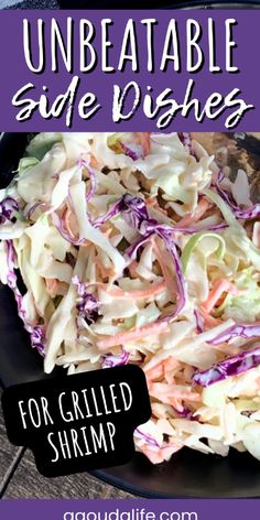 a black plate topped with coleslaw slaw next to a purple sign that says, unbeatable side dishes for grilled skimp