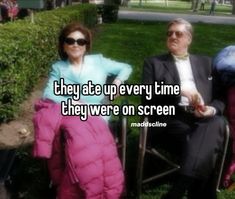 an older man and woman sitting next to each other in chairs with the caption they ate up every time they were on screen