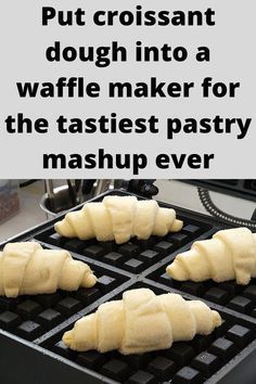 four pieces of food sitting on top of a pan with the words put croissant dough into a waffle maker for the fastest pastry mashu ever