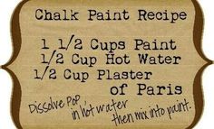 a sign that says chalk paint recipe