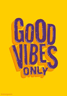 the words good vibes only written in purple and yellow colors on a yellow background