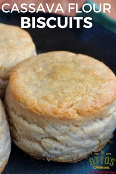 three biscuits are stacked on top of each other with the words cassavaa flour biscuits